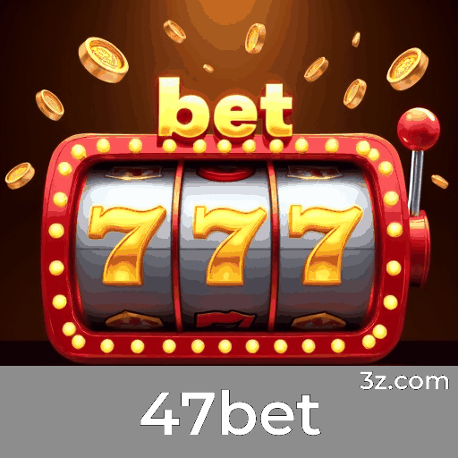 47bet: Emoção e Oportunidades de Vitória com Jogos de Cassino