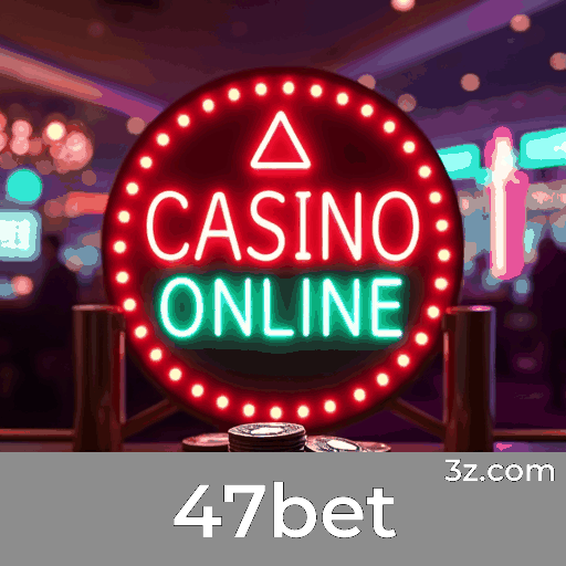 47bet: Emoção e Oportunidades de Vitória com Jogos de Cassino