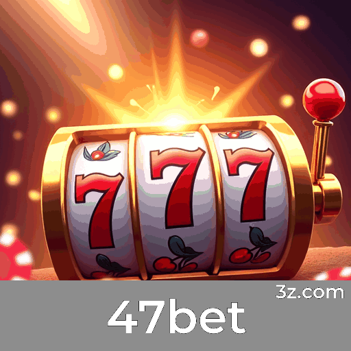 47bet: Experimente a aposta móvel completa!